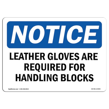Signmission OSHA, Leather Gloves Are Required For Handling Blocks, 24in X 18in Rigid Plastic, NS-P-1824-L-13989 OS-NS-P-1824-L-13989